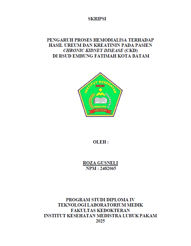 Sampul PENGARUH PROSES HEMODIALISA TERHADAP HASIL UREUM DAN KREATININ PADA PASIEN CHRONIC KIDNEY DISEASE (CKD) DI RSUD EMBUNG FATIMAH KOTA BATAM