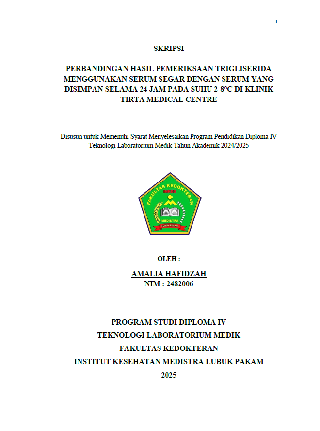 Sampul PERBANDINGAN HASIL PEMERIKSAAN TRIGLISERIDA MENGGUNAKAN SERUM SEGAR DENGAN SERUM YANG DISIMPAN SELAMA 24 JAM PADA SUHU 2-8℃ DI KLINIK TIRTA MEDICAL CENTRE