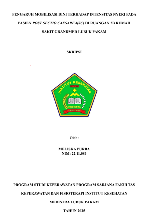 Sampul PENGARUH MOBILISASI DINI TERHADAP INTENSITAS NYERI PADA PASIEN POST SECTIO CAESAREA (SC) DI RUANGAN 2B RUMAH SAKIT GRANDMED LUBUK PAKAM TAHUN 2025