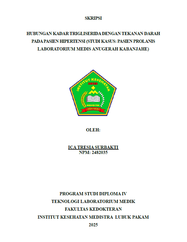 Sampul HUBUNGAN KADAR TRIGLISERIDA DENGAN TEKANAN DARAH PADA PASIEN HIPERTENSI (STUDI KASUS: PASIEN PROLANIS LABORATORIUM MEDIS ANUGERAH KABANJAHE)
