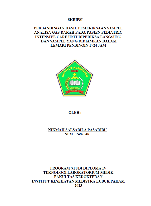 Sampul PERBANDINGAN HASIL PEMERIKSAAN SAMPEL ANALISA GAS DARAH PADA PASIEN PEDIATRIC INTENSIVE CARE UNIT DIPERIKSA LANGSUNG DAN SAMPEL YANG DIDIAMKAN DALAM LEMARI PENDINGIN 1×24 JAM