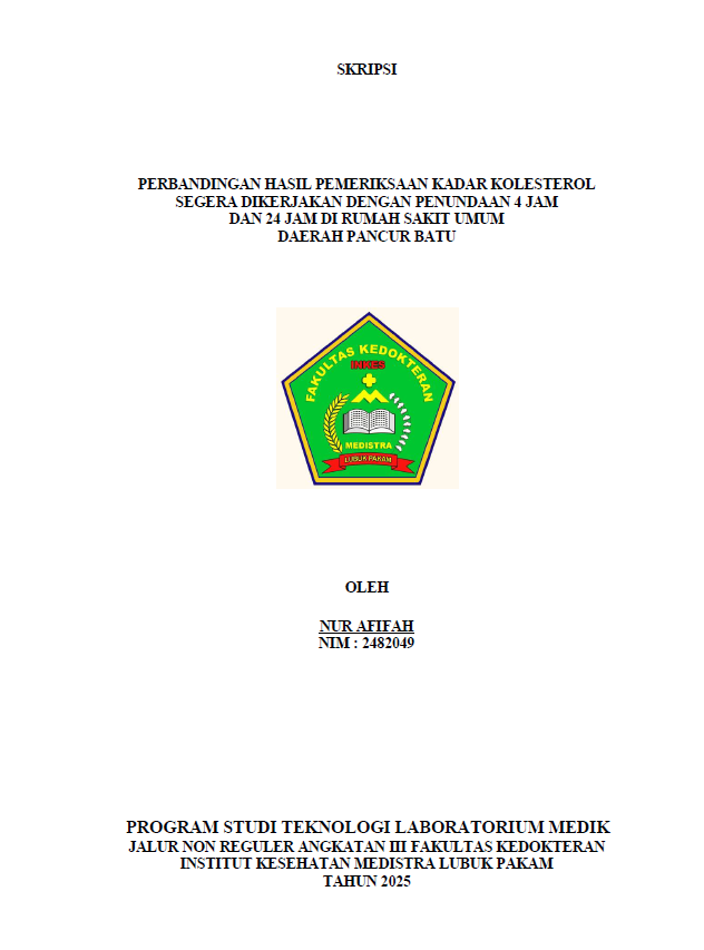 Sampul PERBANDINGAN HASIL PEMERIKSAAN KADAR KOLESTEROL SEGERA DIKERJAKAN DENGAN PENUNDAAN 4 JAM DAN 24 JAM DI RUMAH SAKIT UMUM DAERAH PANCUR BATU