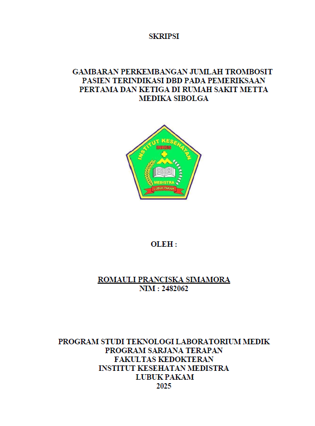 Sampul GAMBARAN PERKEMBANGAN JUMLAH TROMBOSIT PASIEN TERINDIKASI DBD PADA PEMERIKSAAN PERTAMA DAN KETIGA DI RUMAH SAKIT METTA MEDIKA SIBOLGA