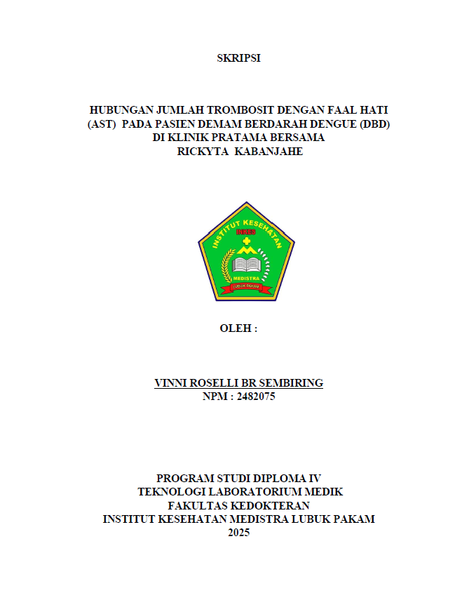 Sampul HUBUNGAN JUMLAH TROMBOSIT DENGAN FAAL HATI (AST) PADA PASIEN DEMAM BERDARAH DENGUE (DBD) DI KLINIK PRATAMA BERSAMA RICKYTA KABANJAHE