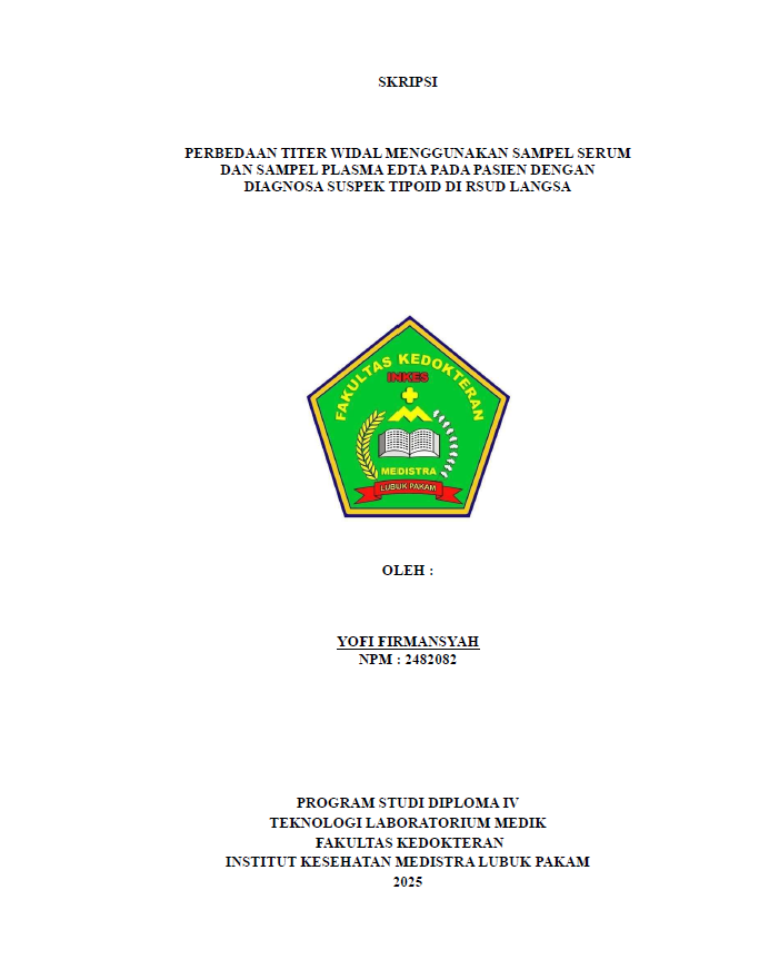 Sampul PERBEDAAN TITER WIDAL MENGGUNAKAN SAMPEL SERUM DAN SAMPEL PLASMA EDTA PADA PASIEN DENGAN DIAGNOSA SUSPEK TIPOID DI RSUD LANGSA