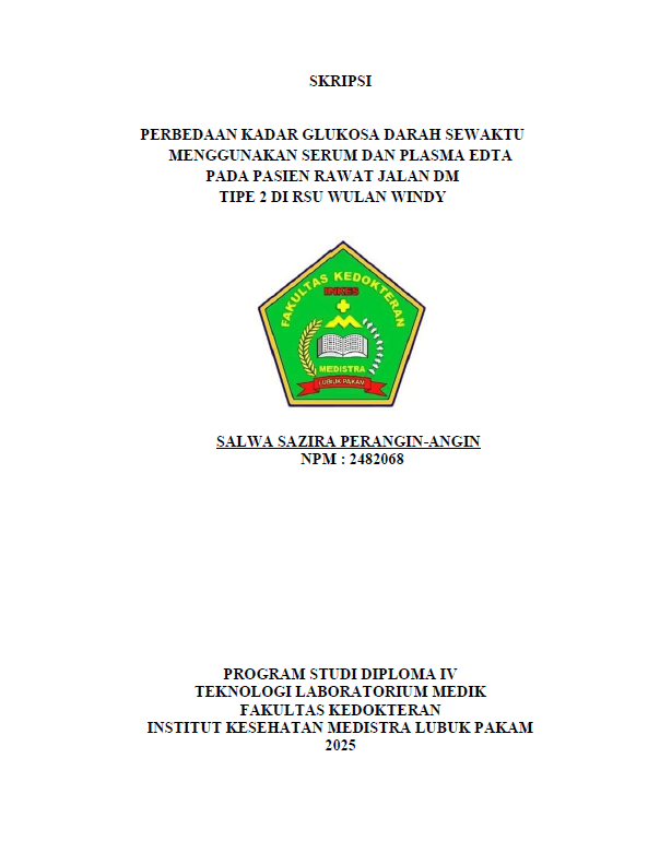 Sampul PERBEDAAN KADAR GLUKOSA DARAH SEWAKTU MENGGUNAKAN SERUM DAN PLASMA EDTA PADA PASIEN RAWAT JALAN DM TIPE 2 DI RSU WULAN WINDY
