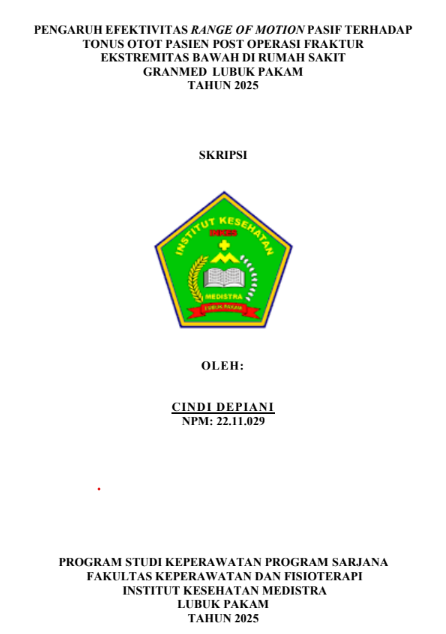 Sampul PENGARUH EFEKTIVITAS RANGE OF MOTION PASIF TERHADAP TONUS OTOT PASIEN POST OPERASI FRAKTUR EKSTREMITAS BAWAH DI RUMAH SAKIT GRANMED LUBUK PAKAM TAHUN 2025