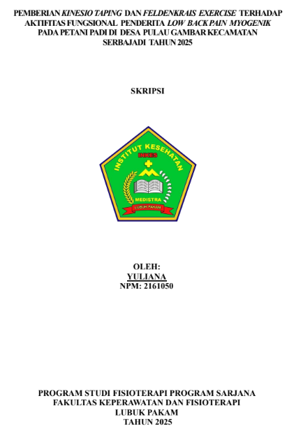 Sampul PEMBERIAN KINESIO TAPING DAN FELDENKRAIS EXERCISE TERHADAP AKTIFITAS FUNGSIONAL PENDERITA LOW BACKPAIN MYOGENIK PADAPETANIPADI DI DESA PULAU GAMBAR KECAMATAN  SERBAJADI TAHUN 2025