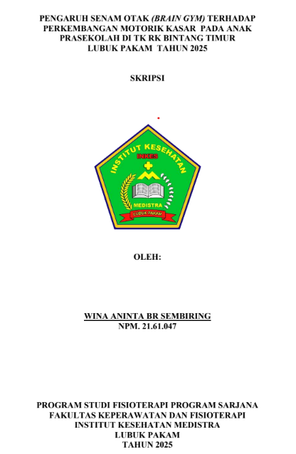 Sampul PENGARUH SENAM OTAK (BRAIN GYM) TERHADAP PERKEMBANGAN MOTORIK KASAR PADA ANAK PRASEKOLAH DI TK RK BINTANG TIMUR LUBUK PAKAM TAHUN 2025