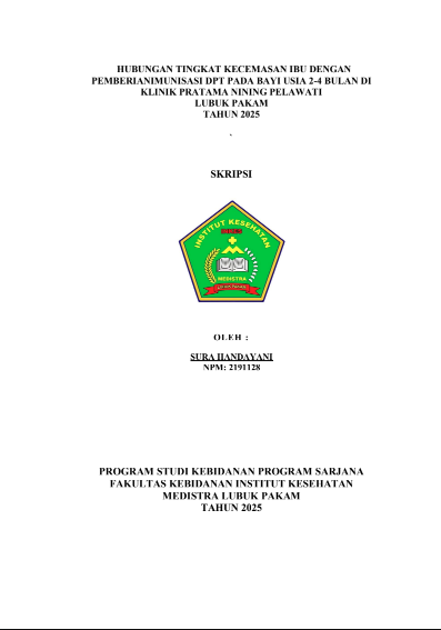 Sampul HUBUNGAN TINGKAT KECEMASAN IBU DENGAN PEMBERIAN IMUNISASI DPT PADA BAYI USIA 2-4 BULAN DI KLINIK PRATAMA NINING PELAWATI LUBUK PAKAM TAHUN 2025
