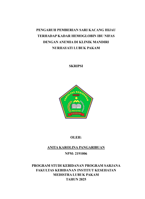 Sampul PENGARUH PEMBERIAN SARI KACANG HIJAU TERHADAP KADAR HEMOGLOBIN IBU NIFAS DENGAN ANEMIA DI KLINIK MANDIRI NURHAYATI LUBUK PAKAM