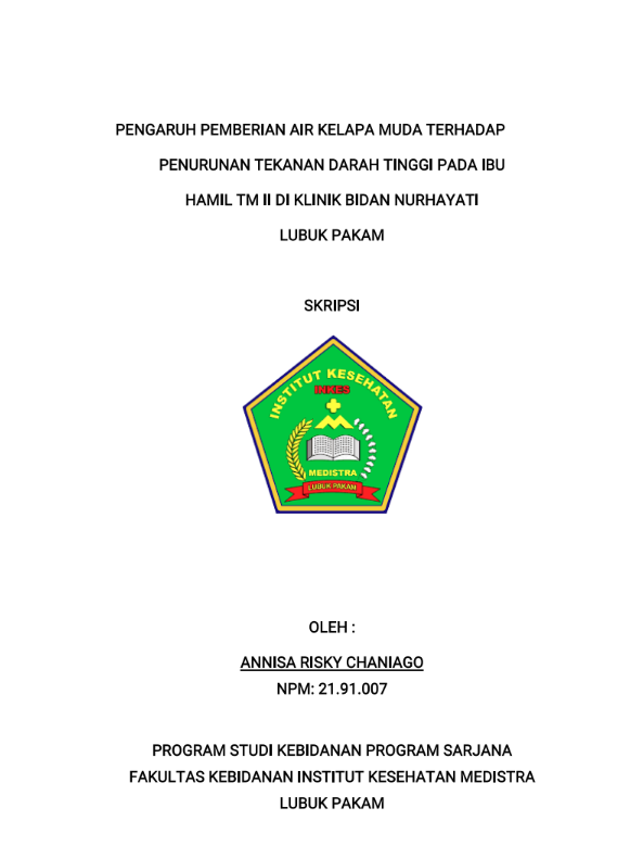 Sampul PENGARUH PEMBERIAN AIR KELAPA MUDA TERHADAP PENURUNAN TEKANAN DARAH TINGGI PADA IBU HAMIL TM II DI KLINIK BIDAN NURHAYATI  LUBUK PAKAM