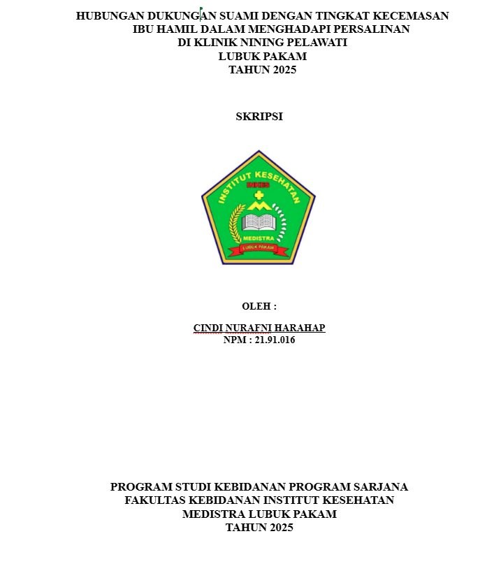 Sampul HUBUNGAN DUKUNGAN SUAMI DENGAN TINGKAT KECEMASAN IBU HAMIL DALAM MENGHADAPI PERSALINAN  DI KLINIK NINING PELAWATI   LUBUK PAKAM  TAHUN 2025