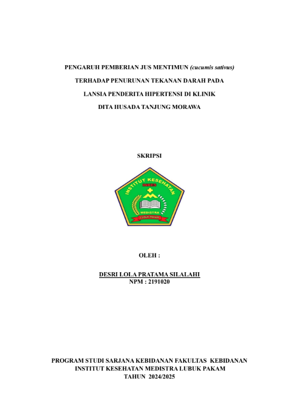 Sampul PENGARUH PEMBERIAN JUS MENTIMUN (cucumis sativus) TERHADAP PENURUNAN TEKANAN DARAH PADA LANSIA PENDERITA HIPERTENSI DI KLINIK DITA HUSADA TANJUNG MORAWA