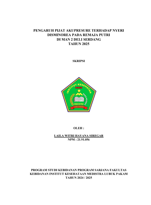 Sampul PENGARUH PIJAT AKUPRESURE TERHADAP NYERI  DISMINOREA PADA REMAJA PUTRI DI MAN 2 DELI SERDANG TAHUN 2025