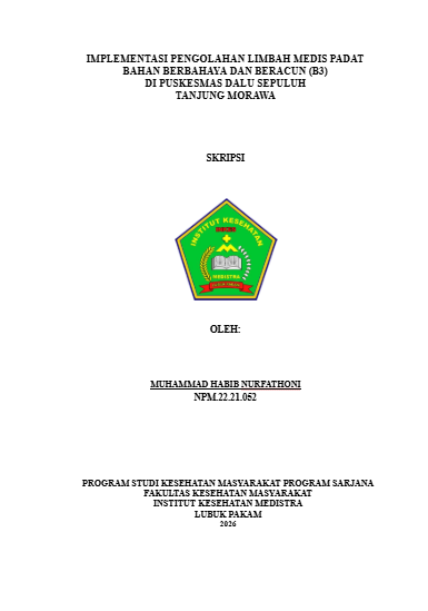 Sampul IMPLEMENTASI PENGOLAHAN LIMBAH MEDIS PADAT BAHAN BERBAHAYA DAN BERACUN (B3) DI PUSKESMAS DALU SEPULUH TANJUNG MORAWA