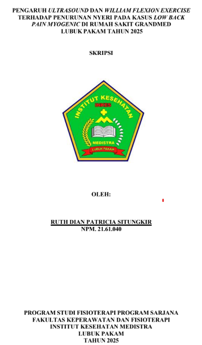 Sampul PENGARUH ULTRASOUND DAN WILLIAM FLEXION EXERCISE TERHADAP PENURUNAN NYERI PADA KASUS LOW BACK PAIN MYOGENIC DI RUMAH SAKIT GRANDMED LUBUK PAKAM TAHUN 2025