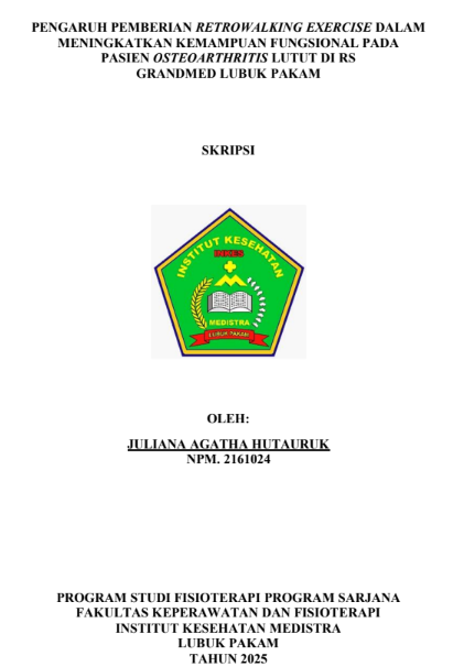 Sampul PENGARUH PEMBERIAN RETROWALKING EXERCISE DALAM MENINGKATKAN KEMAMPUAN FUNGSIONAL PADA PASIEN OSTEOARTHRITIS LUTUT DI RS GRANDMED LUBUK PAKAM