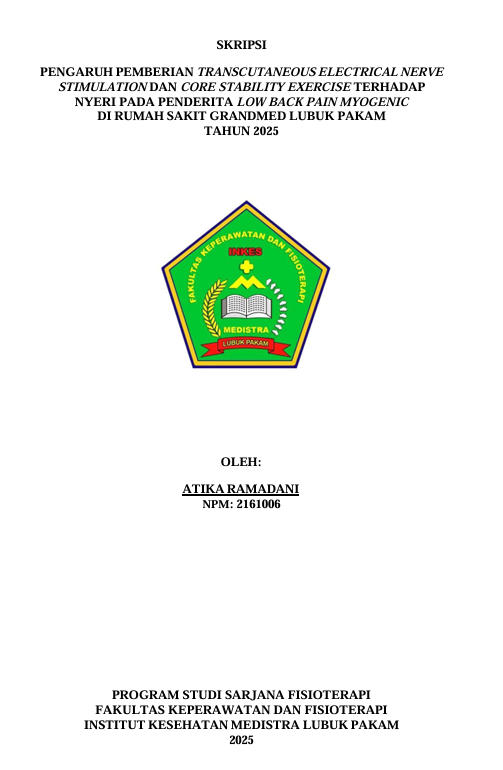 Sampul PENGARUH PEMBERIAN TRANSCUTANEOUS ELECTRICAL NERVE STIMULATION DAN CORE STABILITY EXERCISE TERHADAP NYERI PADA PENDERITA LOW BACK PAIN MYOGENIC DI RUMAH SAKIT GRANDMED LUBUK PAKAM TAHUN 2025