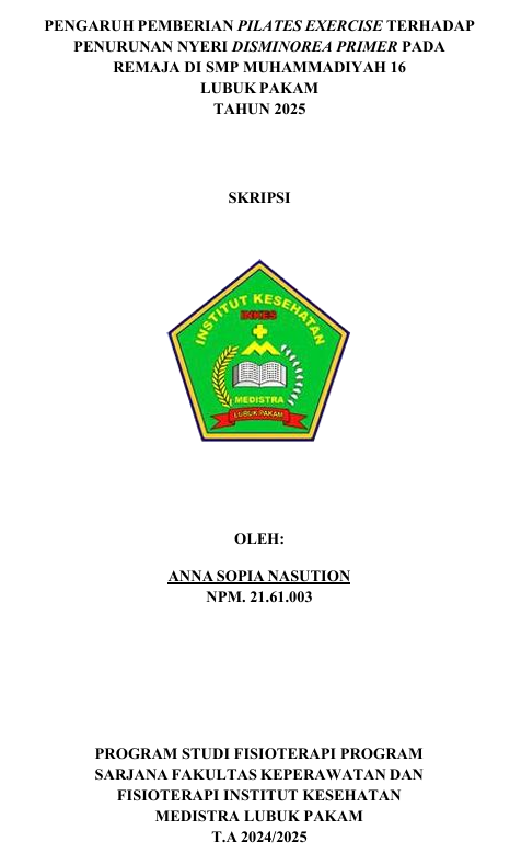Sampul PENGARUH PEMBERIAN PILATES EXERCISE TERHADAP PENURUNAN NYERI DISMINOREA PRIMER PADA REMAJA DI SMP MUHAMMADIYAH 16  LUBUK PAKAM TAHUN 2025