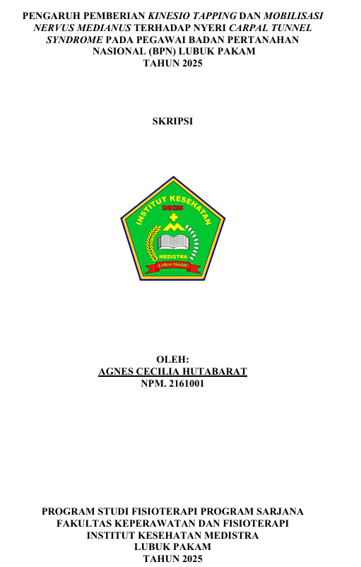 Sampul PENGARUH PEMBERIAN KINESIO TAPPING DAN MOBILISASI NERVUS MEDIANUS TERHADAP NYERI CARPAL TUNNEL SYNDROME PADA PEGAWAI BADAN PERTANAHAN  NASIONAL (BPN) LUBUK PAKAM  TAHUN 2025