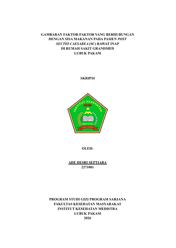 Sampul GAMBARAN FAKTOR-FAKTOR YANG BERHUBUNGAN  DENGAN SISA MAKANAN PADA PASIEN POST  SECTIO CAESAREA (SC) RAWAT INAP  DI RUMAH SAKIT GRANDMED  LUBUK PAKAM
