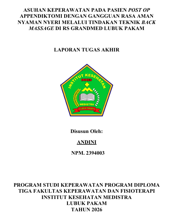 Sampul ASUHAN KEPERAWATAN PADA PASIEN POST OP APPENDIKTOMI DENGAN GANGGUAN RASA AMAN NYAMAN NYERI MELALUI TINDAKAN TEKNIK BACK MASSAGE DI RS GRANDMED LUBUK PAKAM