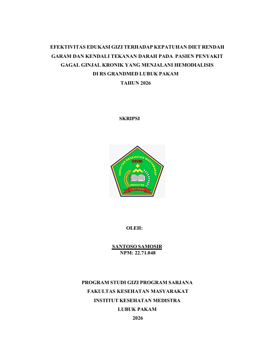 Sampul EFEKTIVITAS EDUKASI GIZI TERHADAP KEPATUHAN DIET RENDAH  GARAM DAN KENDALI TEKANAN DARAH PADA PASIEN PENYAKIT  GAGAL GINJAL KRONIK YANG MENJALANI HEMODIALISIS  DI RS GRANDMED LUBUK PAKAM  TAHUN 2026