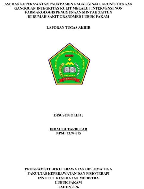 Sampul ASUHAN KEPERAWATAN PADA PASIEN GAGAL GINJALKRONIS DENGAN GANGGUAN INTEGRITAS KULIT MELALUI INTERVENSI NON FARMAKOLOGIS PENGGUNAAN MINYAK ZAITUN DI RUMAH SAKIT GRANDMED LUBUK PAKAM