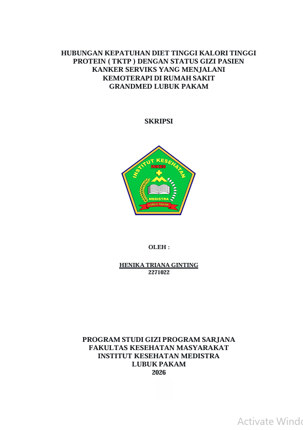 Sampul HUBUNGAN KEPATUHAN DIET TINGGI KALORI TINGGI  PROTEIN ( TKTP ) DENGAN STATUS GIZI PASIEN  KANKER SERVIKS YANG MENJALANI  KEMOTERAPI DI RUMAH SAKIT  GRANDMED LUBUK PAKAM