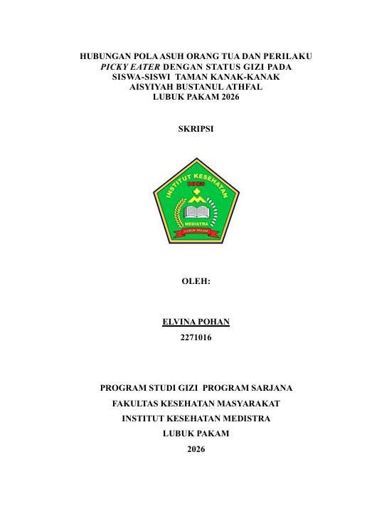 Sampul HUBUNGAN POLA ASUH ORANG TUA DAN PERILAKU  PICKY EATER DENGAN STATUS GIZI PADA   SISWA-SISWI  TAMAN KANAK-KANAK   AISYIYAH BUSTANUL ATHFAL  LUBUK PAKAM 2026