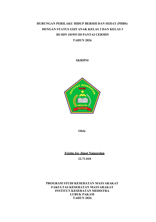 Sampul HUBUNGAN PERILAKU HIDUP BERSIH DAN SEHAT (PHBS)  DENGAN STATUS GIZI ANAK KELAS 2 DAN KELAS 3  DI SDN 101953 DI PANTAI CERMIN   TAHUN 2026