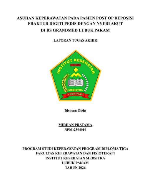 Sampul ASUHAN KEPERAWATAN PADA PASIEN POST OP REPOSISI FRAKTUR DIGITI PEDIS DENGAN NYERI AKUT DI RS GRANDMED LUBUK PAKAM