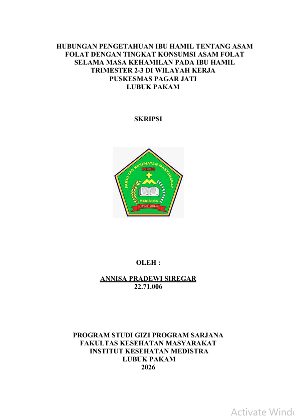 Sampul HUBUNGAN PENGETAHUAN IBU HAMIL TENTANG ASAM  FOLAT DENGAN TINGKAT KONSUMSI ASAM FOLAT  SELAMA MASA KEHAMILAN PADA IBU HAMIL  TRIMESTER 2-3 DI WILAYAH KERJA  PUSKESMAS PAGAR JATI  LUBUK PAKAM