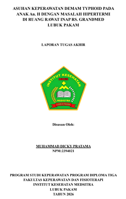 Sampul ASUHAN KEPERAWATAN DEMAM TYPHOID PADA ANAK An. H DENGAN MASALAH HIPERTERMI DI RUANG RAWAT INAP RS. GRANDMED  LUBUK PAKAM