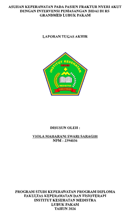 Sampul ASUHAN KEPERAWATAN PADA PASIEN FRAKTUR NYERI AKUT DENGAN INTERVENSI PEMASANGAN BIDAI DI RS  GRANDMED LUBUK PAKAM