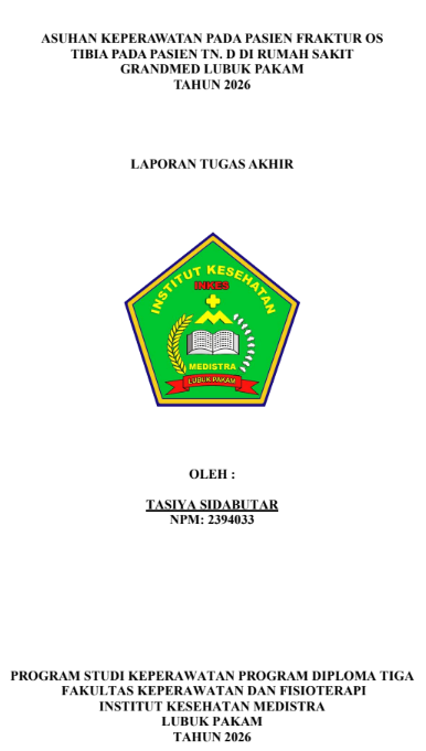 Sampul ASUHAN KEPERAWATAN PADA PASIEN FRAKTUR OS TIBIA PADA PASIEN TN. D DI RUMAH SAKIT GRANDMED LUBUK PAKAM TAHUN 2026