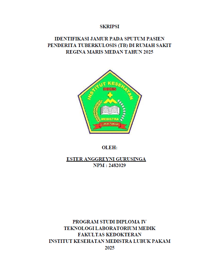 Sampul IDENTIFIKASI JAMUR PADA SPUTUM PASIEN PENDERITA TUBERKULOSIS (TB) DI RUMAH SAKIT REGINA MARIS MEDAN TAHUN 2025