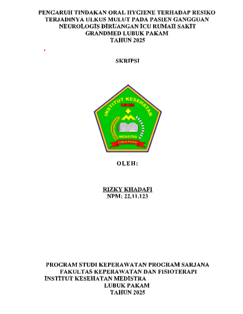 Sampul PENGARUH TINDAKAN ORAL HYGIENE TERHADAP RESIKO TERJADINYA ULKUS MULUT PADA PASIEN GANGGUAN NEUROLOGIS DIRUANGAN ICU RUMAH SAKIT  GRANDMED LUBUK PAKAM TAHUN 2025