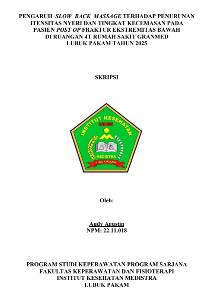 Sampul PENGARUH SLOW BACK MASSAGE TERHADAP PENURUNAN ITENSITAS  NYERI DAN TINGKAT KECEMASAN PADA PASIN POST OP FRAKTUR EKSTREMITAS BAWAH DI RUANGAN 4T RUMAH SAKIT GRANMED LUBUK PAKAM TAHUN 2025