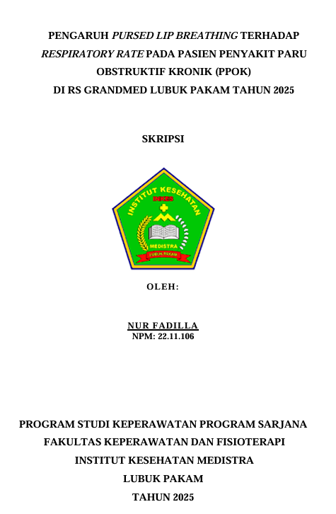 Sampul PENGARUH PURSED LIP BREATHING TERHADAP RESPIRATORY RATE PADA PASIEN PENYAKIT PARU OBSTRUKTIF KRONIK (PPOK) DI RS GRANDMED  LUBUK PAKAM TAHUN 2025