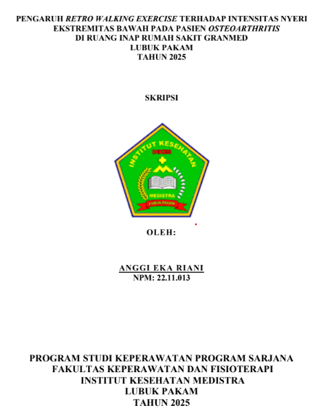 Sampul PENGARUH RETRO WALKING EXERCISE TERHADAP INTENSITAS NYERI EKSTREMITAS BAWAH PADA PASIEN OSTEOARTHRITIS DI RUANG INAP RUMAH SAKIT GRANMED  LUBUK PAKAM TAHUN 2025